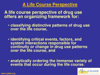 A life course perspective of drug use offers an organizing framework for: