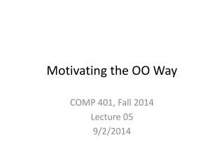 Motivating the OO Way