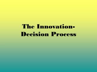 The Innovation-Decision Process