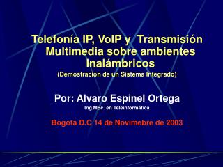 Telefonía IP, VoIP y Transmisión Multimedia sobre ambientes Inalámbricos