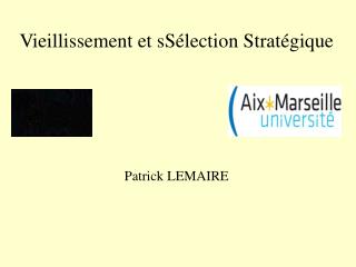 Vieillissement et sSélection Stratégique