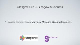 Duncan Dornan, Senior Museums Manager, Glasgow Museums