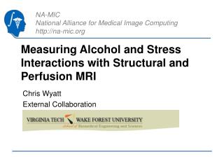 Measuring Alcohol and Stress Interactions with Structural and Perfusion MRI