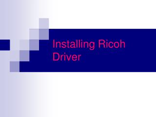 Installing Ricoh Driver