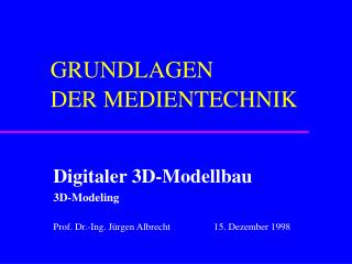 GRUNDLAGEN 	DER MEDIENTECHNIK