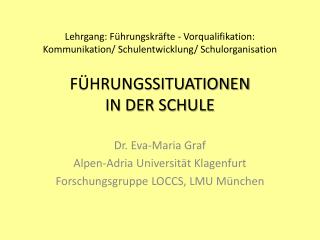 Dr. Eva-Maria Graf Alpen-Adria Universität Klagenfurt Forschungsgruppe LOCCS, LMU München