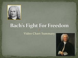 Bach’s Fight For Freedom