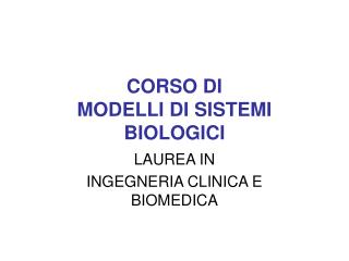 CORSO DI MODELLI DI SISTEMI BIOLOGICI