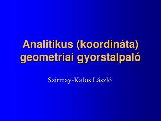 Analitikus (koordin áta) geometriai gyorstalpaló