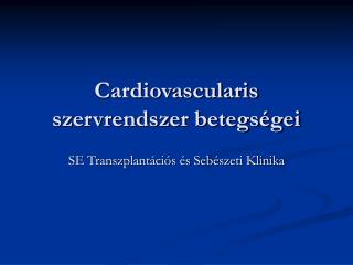 Cardiovascularis szervrendszer betegségei