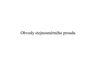 Obvody stejnosměrného proudu