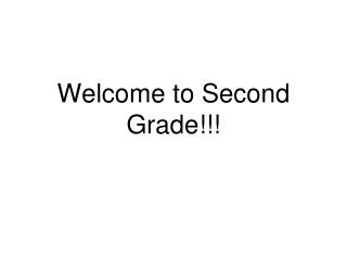 Welcome to Second Grade!!!