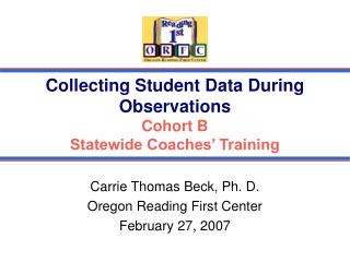 Collecting Student Data During Observations Cohort B Statewide Coaches’ Training