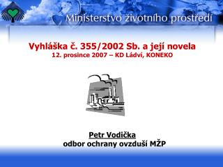 Vyhláška č. 355/2002 Sb. a její novela 12. prosince 2007 – KD Ládví, KONEKO