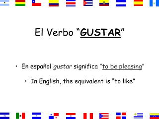 El Verbo “ GUSTAR ”