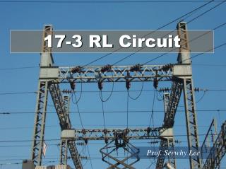 17-3 RL Circuit