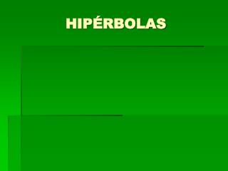 HIPÉRBOLAS