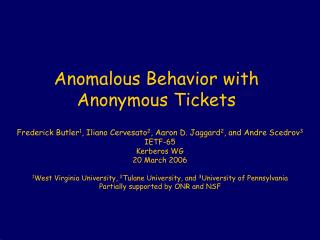 Anomalous Behavior with Anonymous Tickets