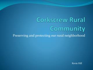 Corkscrew Rural Community