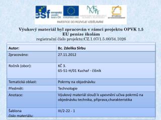 Výukový materiál byl zpracován v rámci projektu OPVK 1.5 EU peníze školám