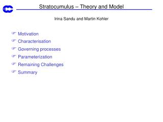 Stratocumulus – Theory and Model Irina Sandu and Martin Kohler