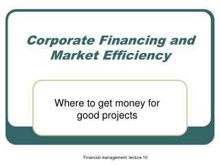 Corporate Financing and Market Efficiency