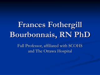 Frances Fothergill Bourbonnais, RN PhD