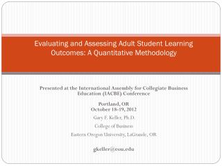 Evaluating and Assessing Adult Student Learning Outcomes: A Quantitative Methodology