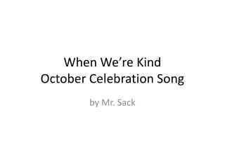 When We’re Kind October Celebration Song