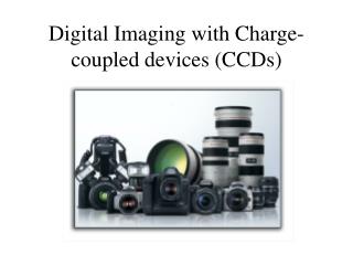 Digital Imaging with Charge-coupled devices (CCDs)