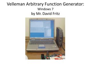 Velleman Arbitrary Function Generator : Windows 7 by Mr. David Fritz