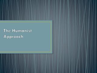 The Humanist Approach