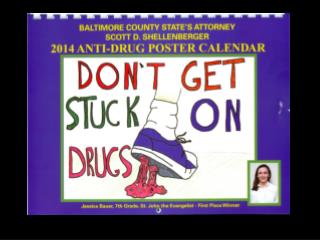 26 th Annual Anti-Drug Contest Sponsored by the State’s Attorney for Baltimore County