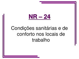 NR – 24 Condições sanitárias e de conforto nos locais de trabalho