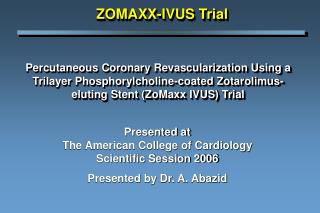 Presented at The American College of Cardiology Scientific Session 2006 Presented by Dr. A. Abazid