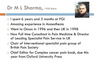 Dr M L Sharma, 1990 Batch