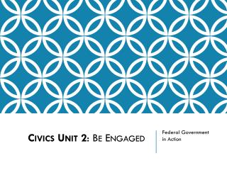 Civics Unit 2 : Be Engaged