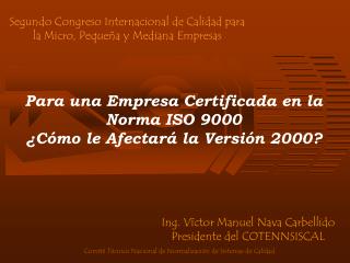 Para una Empresa Certificada en la Norma ISO 9000 ¿Cómo le Afectará la Versión 2000?