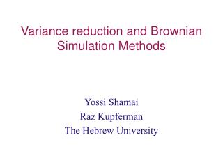 Variance reduction and Brownian Simulation Methods