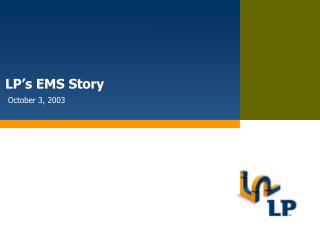 LP’s EMS Story