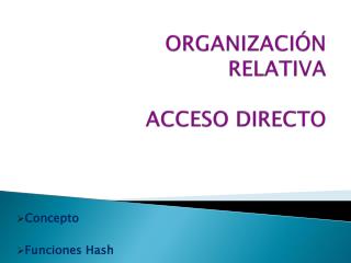 ORGANIZACIÓN RELATIVA ACCESO DIRECTO