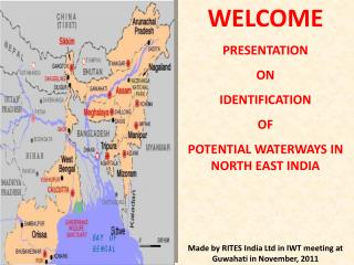 WELCOME PRESENTATION ON IDENTIFICATION OF POTENTIAL WATERWAYS IN NORTH EAST INDIA