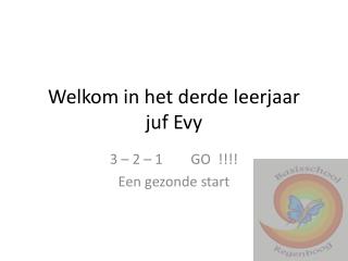 Welkom in het derde leerjaar juf Evy