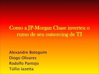 Como a JP-Morgan Chase inverteu o rumo de seu outsorcing de TI