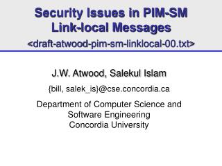 J.W. Atwood, Salekul Islam {bill, salek_is}@cse.concordia