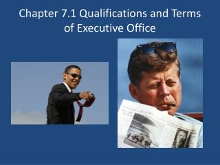 Chapter 7.1 Qualifications and Terms of Executive Office