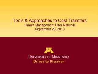 Tools &amp; Approaches to Cost Transfers Grants Management User Network September 23, 2010