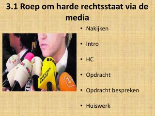 3.1 Roep om harde rechtsstaat via de media