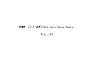 2010 – 2011 ANCA (All Nations Christian Academy) MK LIST