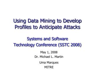 May 1, 2008 Dr. Michael L. Martin Uma Marques MITRE
